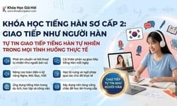Khóa Học Tiếng Hàn Sơ Cấp 2: Giao Tiếp Như Người Hàn