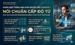 Khóa Học Tiếng Anh cho người Việt - Season 1: Nói chuẩn cấp độ từ