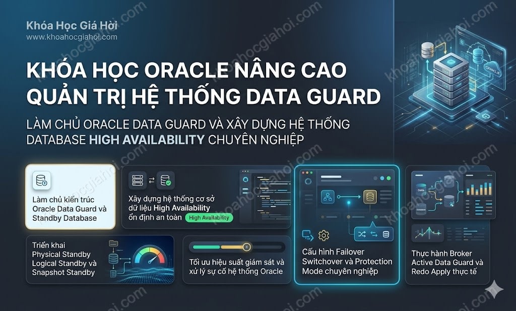 Khóa Học Oracle Nâng Cao - Quản Trị Hệ Thống Data Guard