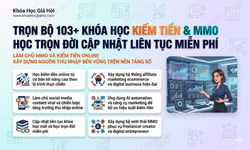 Trọn Bộ 103+ Khóa Học Kiếm Tiền & MMO – Học Trọn Đời, Cập Nhật Liên Tục Miễn Phí
