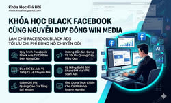 Khóa Học Black Facebook Cùng Nguyễn Duy Đông Win Media