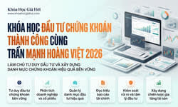 Khóa Học Đầu Tư Chứng Khoán Thành Công cùng Trần Mạnh Hoàng Việt 2026