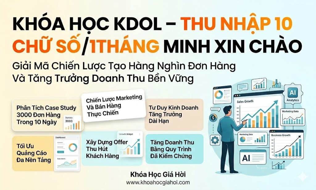 Khóa Học Kdol – Thu Nhập 10 Chữ Số / 1 Tháng Cùng Minh Xin Chào