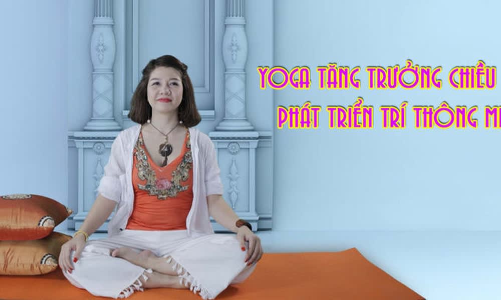 Khóa Học Yoga Tăng Trưởng Chiều Cao - Phát Triển Trí Thông Minh