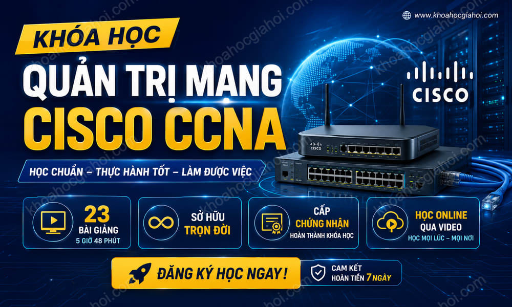 Khóa Học Quản Trị Mạng Cisco CCNA