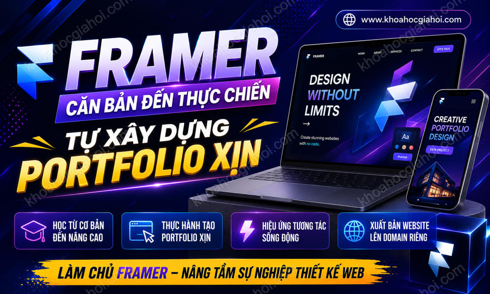 Framer Căn Bản Đến Thực Chiến, Tự Xây Dựng Portfolio Xịn