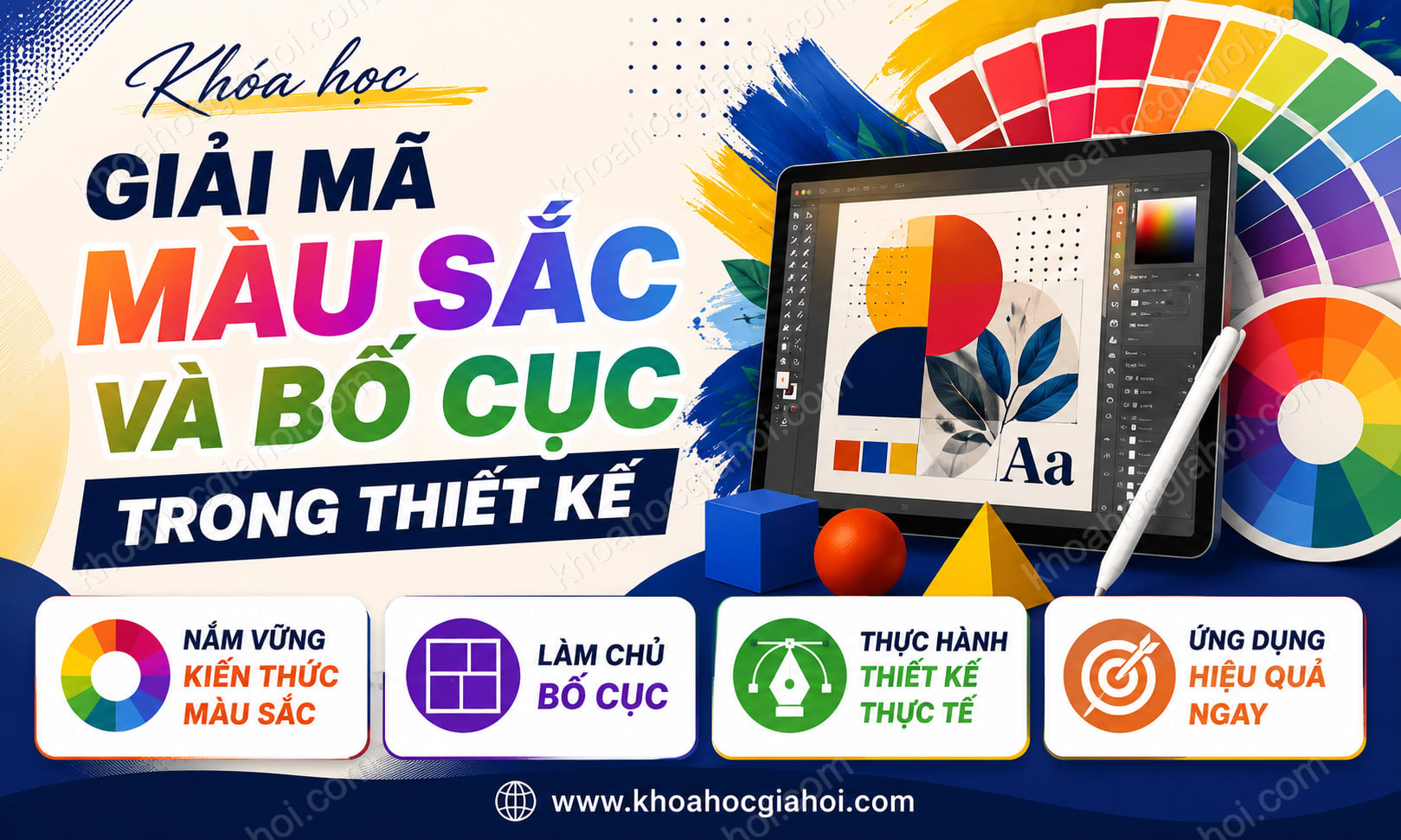 Khóa Học Giải Mã Màu Sắc Và Bố Cục Trong Thiết Kế