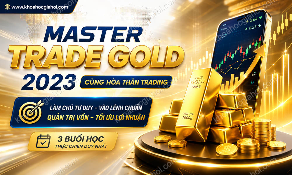 Khoá Học Master Trade Gold 2023 Cùng Hòa Thân Trading