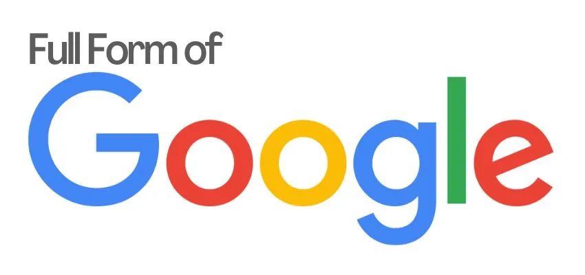 Amazing Fact & Full Form of Google