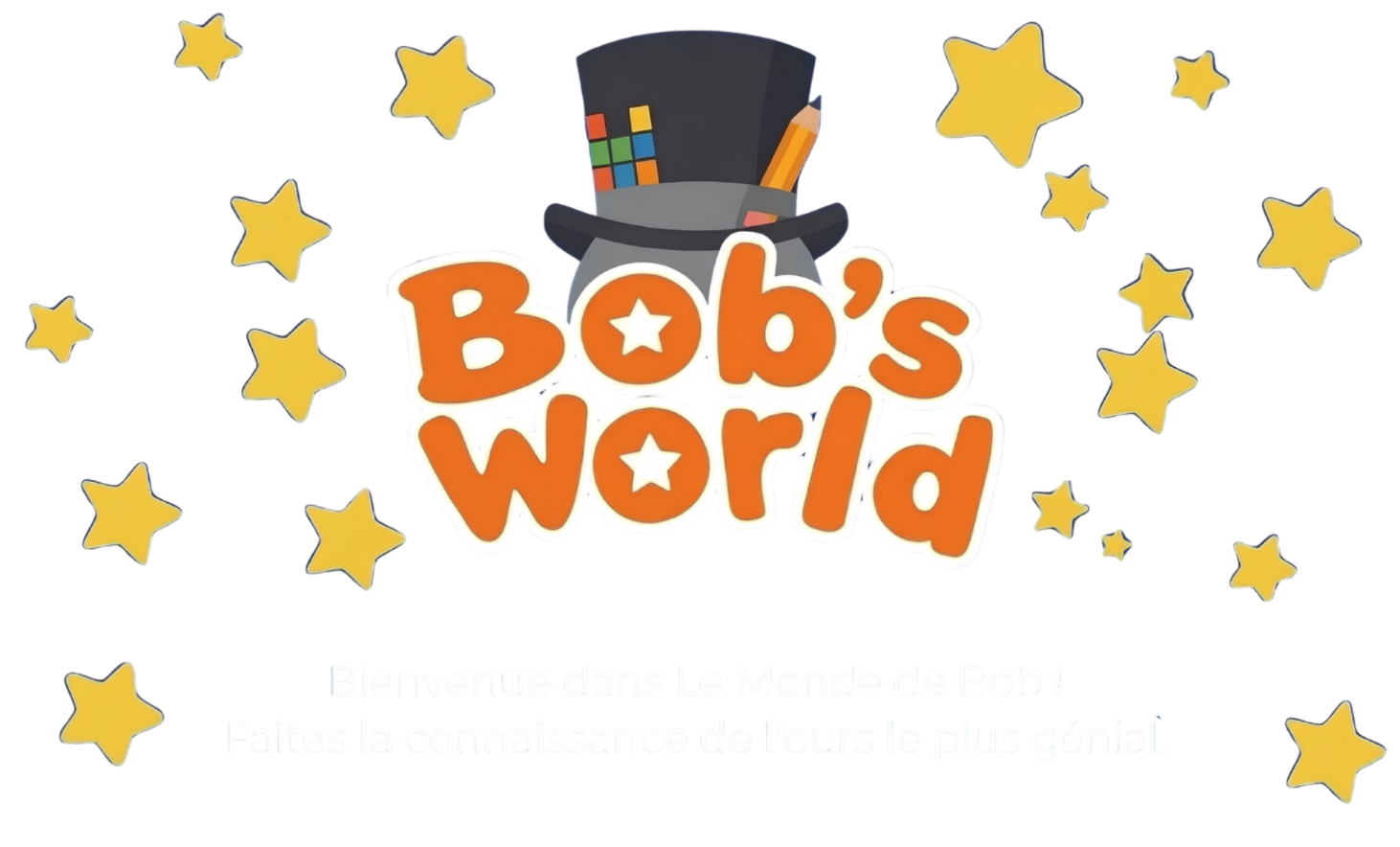 Le monde de Bob – Bienvenue dans Le Monde de Bob !