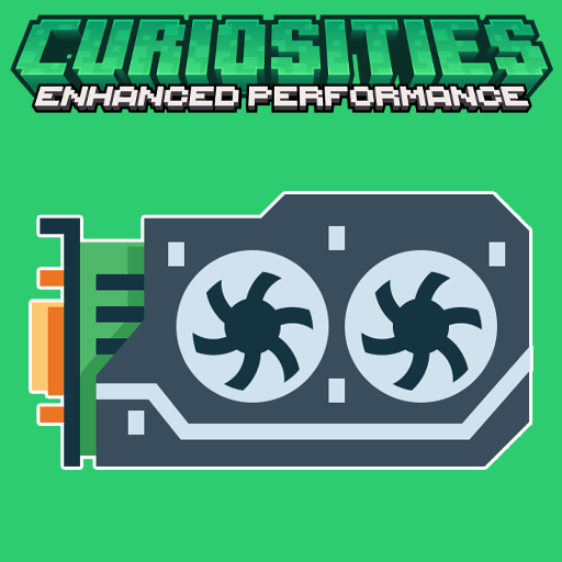 Curiosities: Enhanced Performance