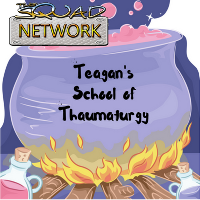 Teagan's School of Thaumaturgy (Squad Network)