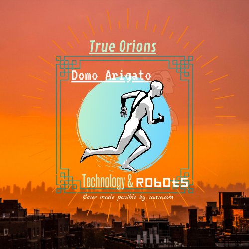 Domo Arigato Technology & Robots