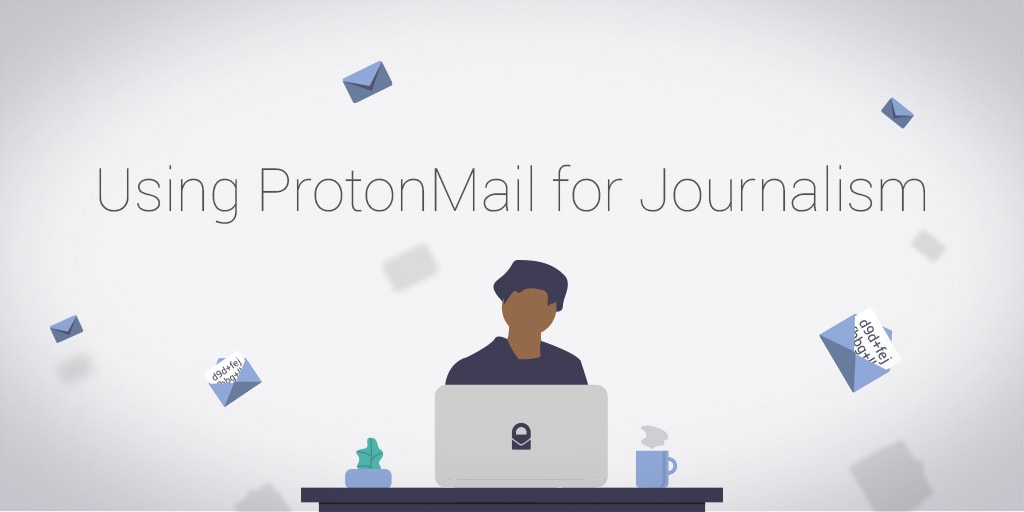 Proton Mail for Journalist