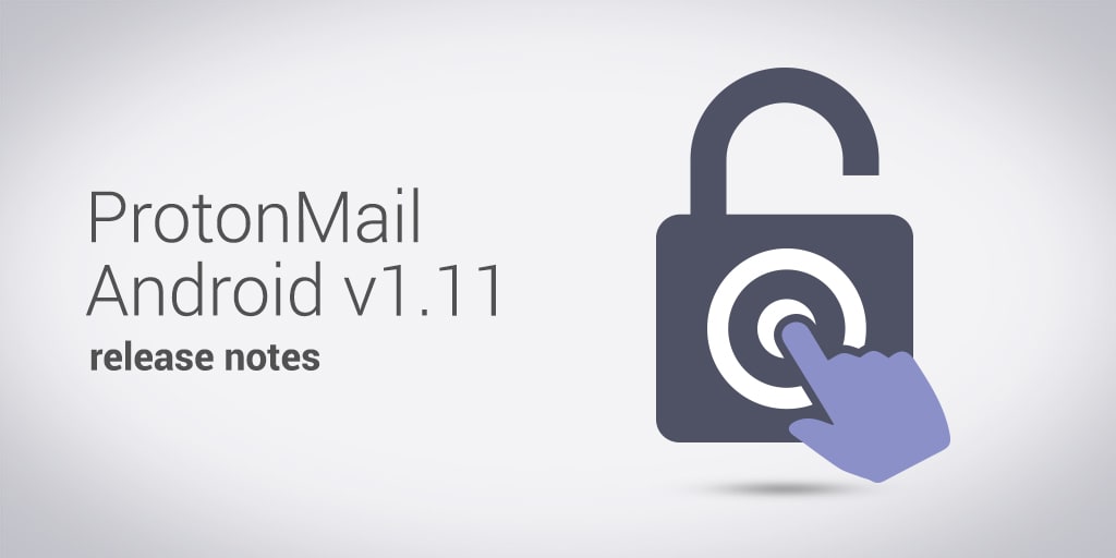 Proton Mail Android v1.11 illustrated by a fingerprint