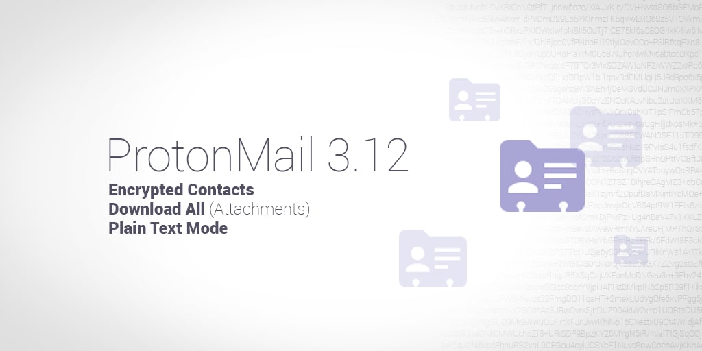 Proton Mail Encrypted Contacts Release Notes