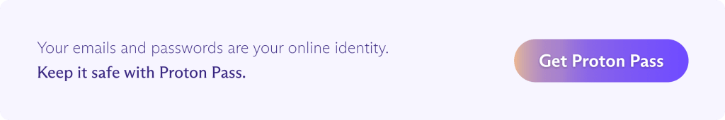 Protect your passwords and email address with Proton Pass