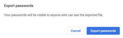 Confirm that you wish to export your Chrome passwords