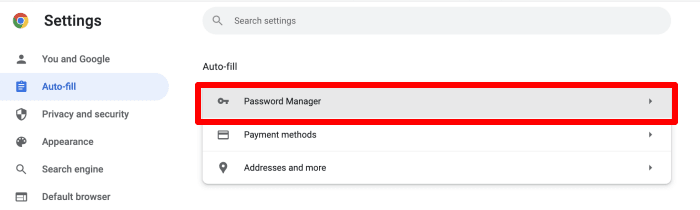 Go to ⋮→ Settings → Auto-fill → Password Manager
