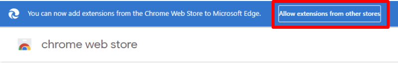 To run Chrome extensions on Edge, you must click Allow extensions from other stores