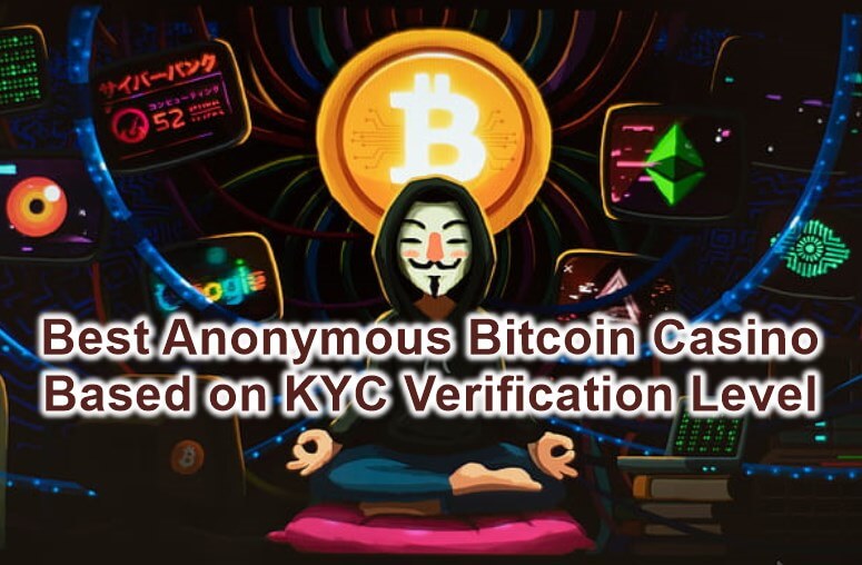 The Best No KYC Crypto Casino Offers & Websites: A Complete Guide to Playing Anonymously With Crypto