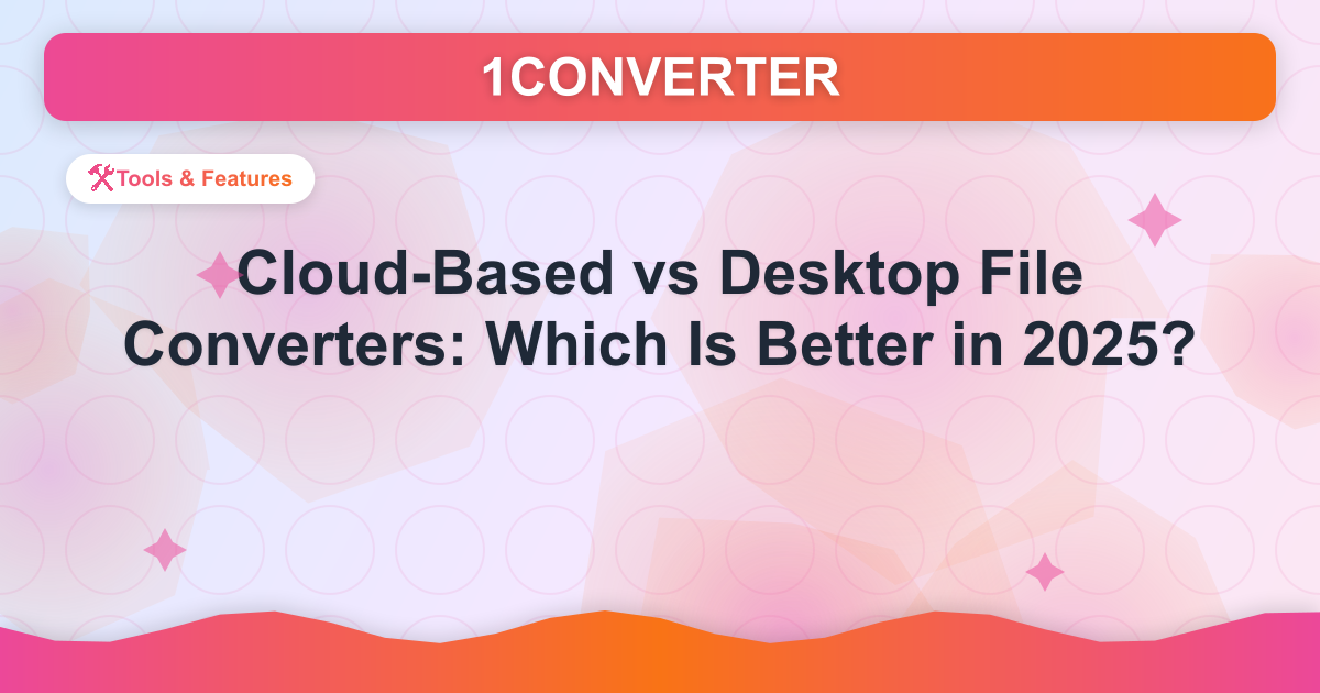 Cloud-Based vs Desktop File Converters: Which Is Better in 2025? - Related article