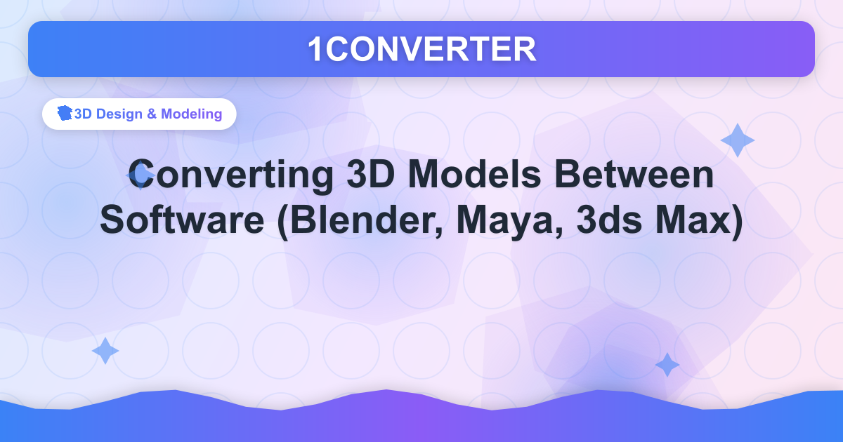 Converting 3D Models Between Software (Blender, Maya, 3ds Max) - Related article