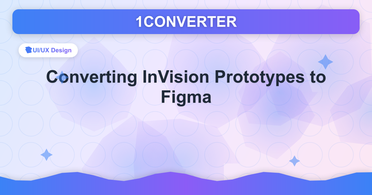 Converting InVision Prototypes to Figma - Related article
