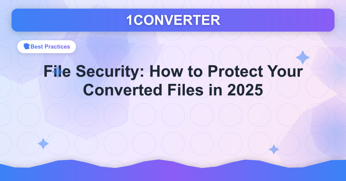 File Security: How to Protect Your Converted Files in 2025 - Related article