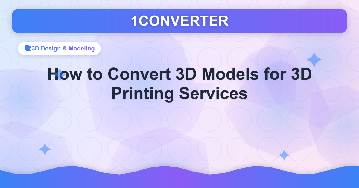 How to Convert 3D Models for 3D Printing Services - Related article