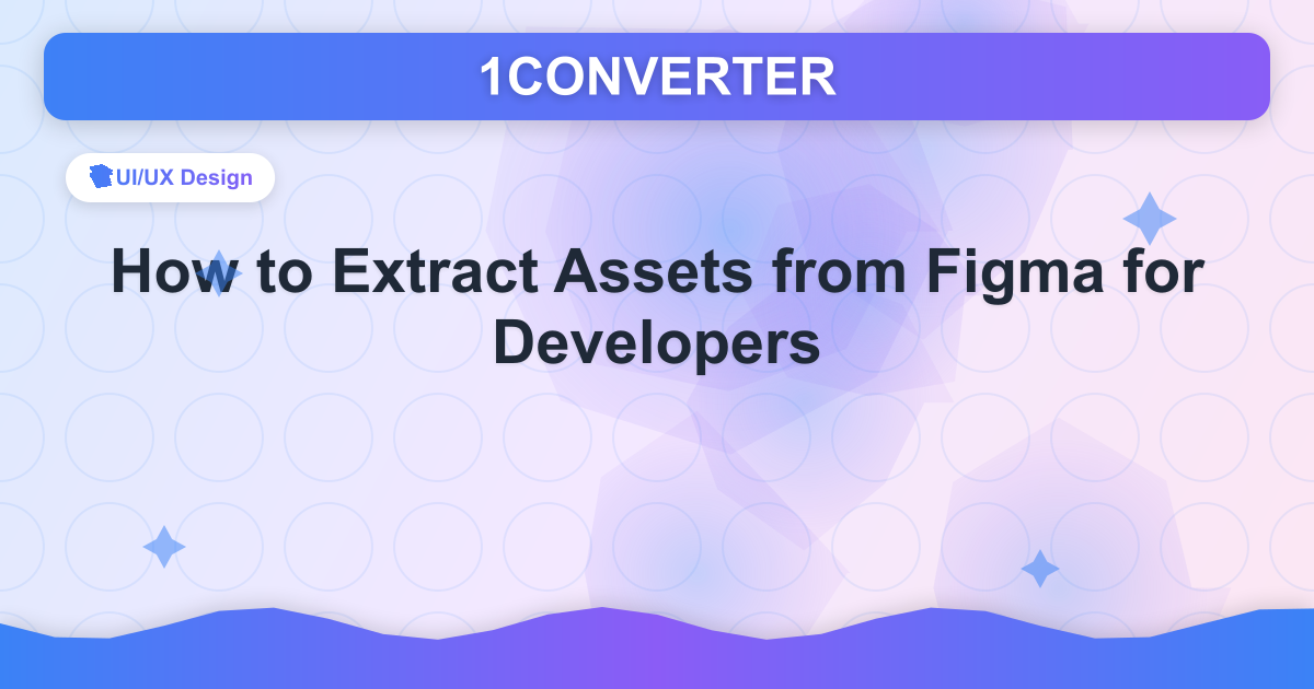How to Extract Assets from Figma for Developers - Related article