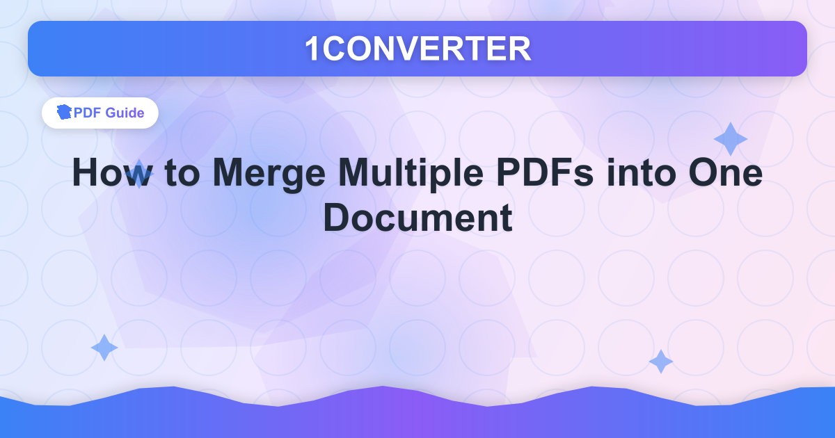 How to Merge Multiple PDFs into One Document - PDF Guide guide on 1CONVERTER blog