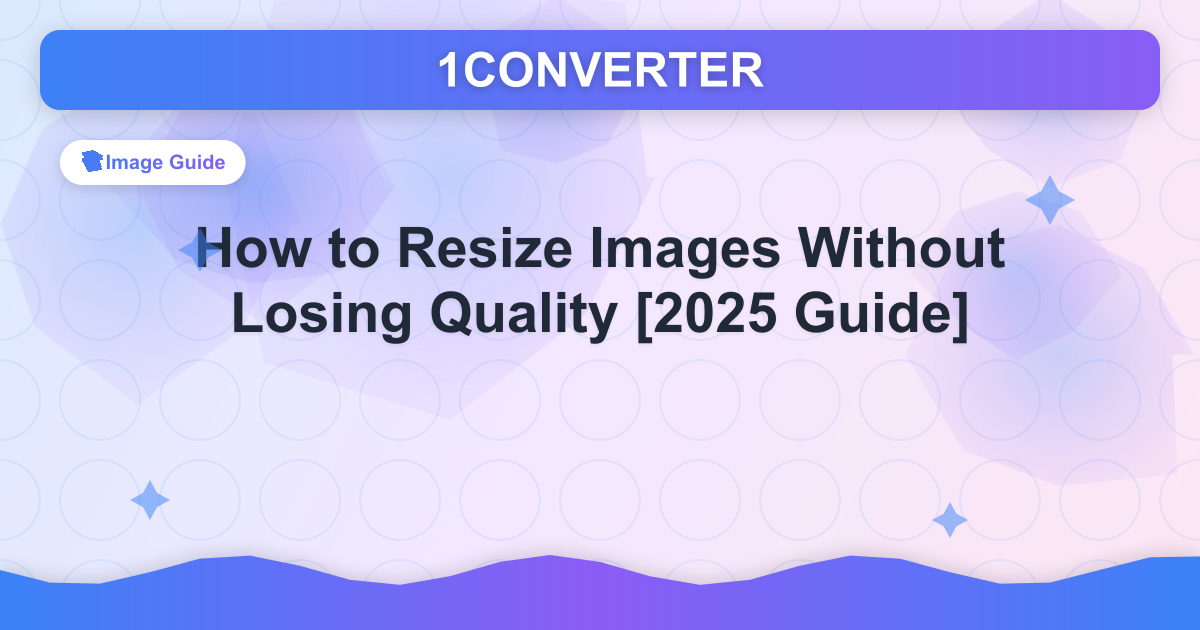 How to Resize Images Without Losing Quality [2025 Guide] - Related article