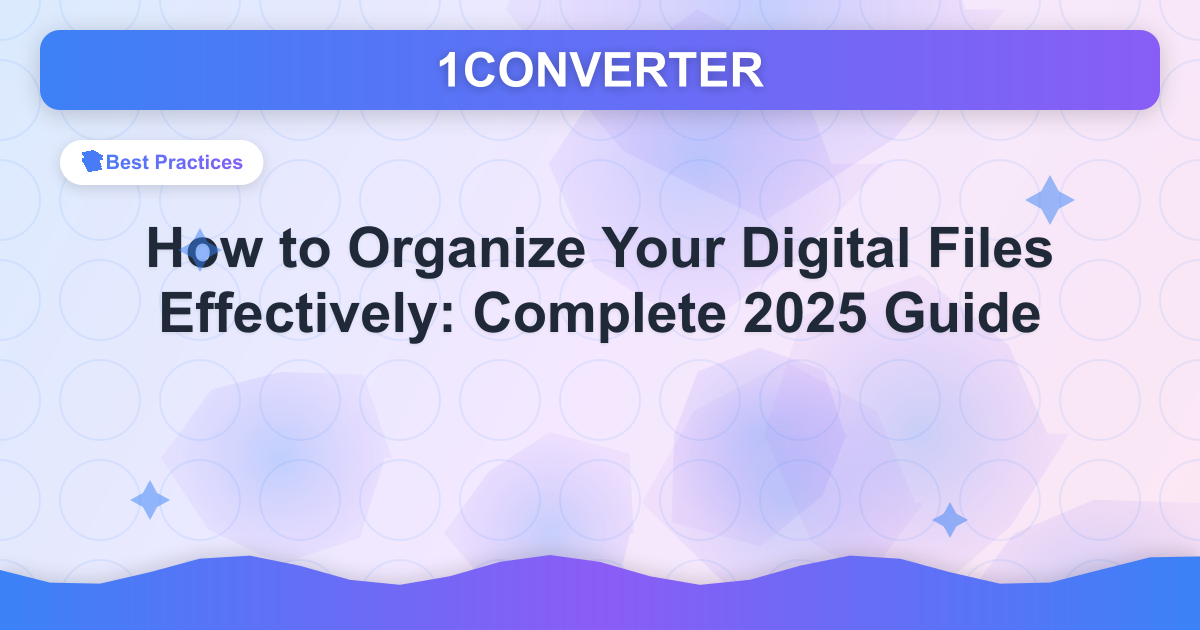 How to Organize Your Digital Files Effectively: Complete 2025 Guide - Related article