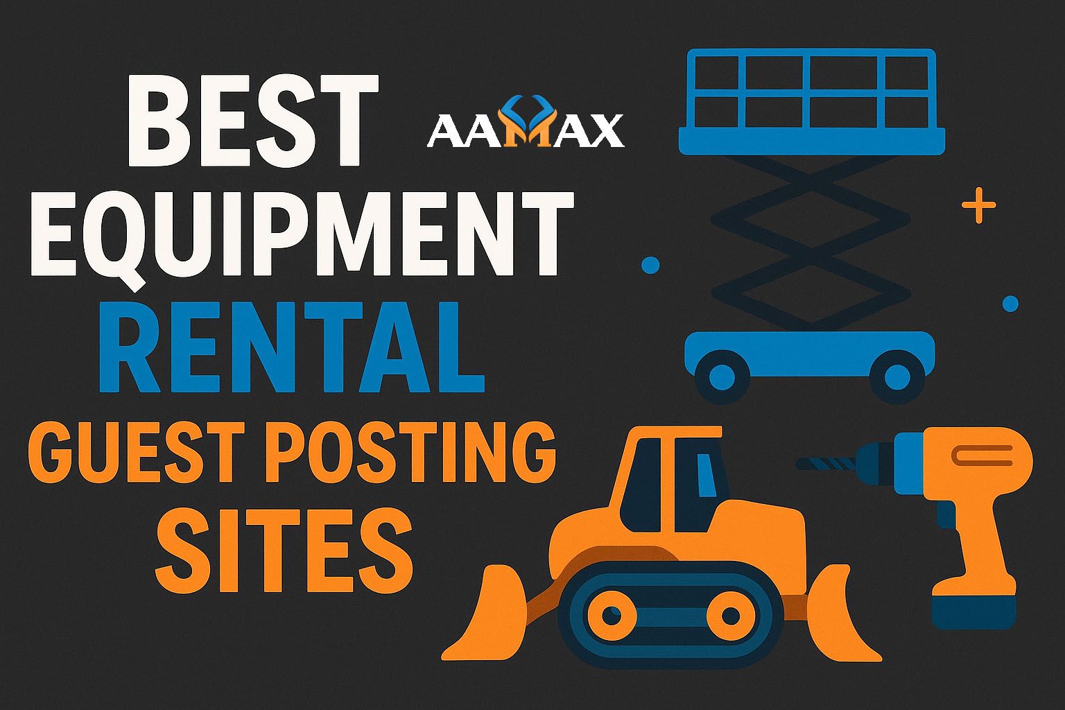 Best Equipment Rental Guest Posting Sites
