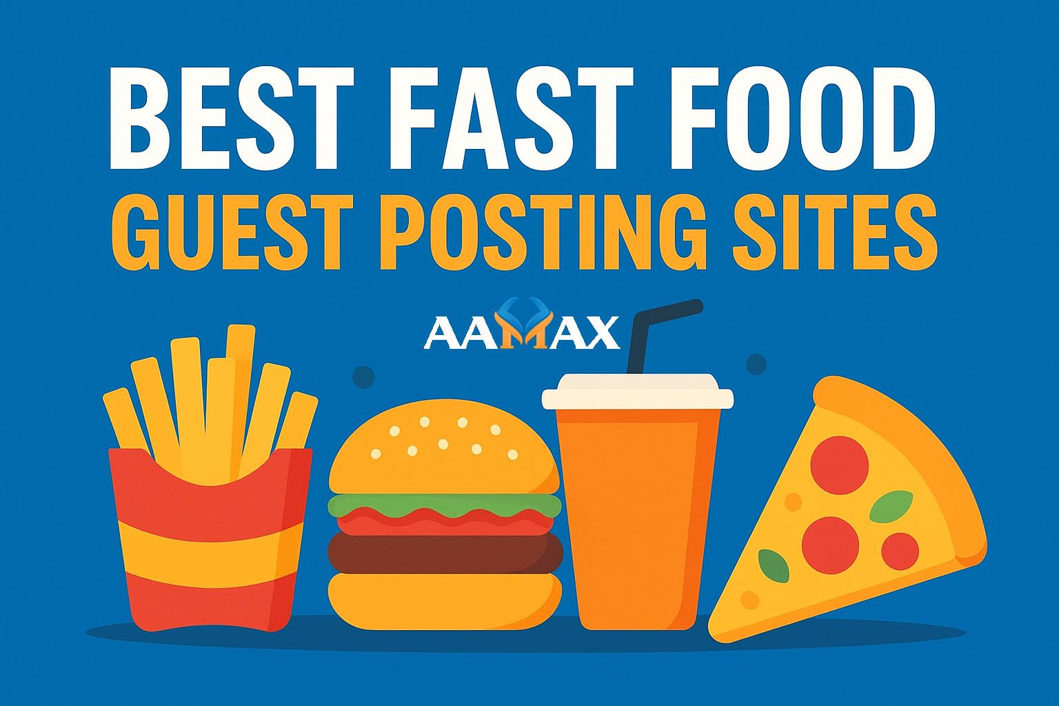 Best Fast Food Guest Posting Sites