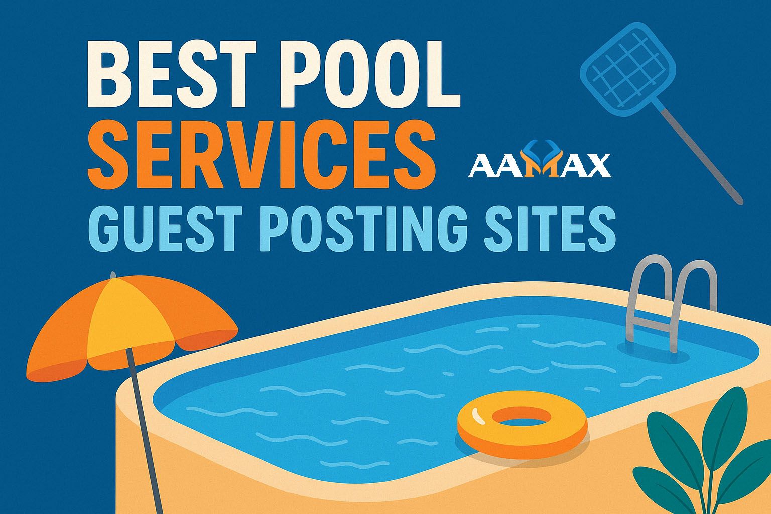 Best Pool Services Guest Posting Sites