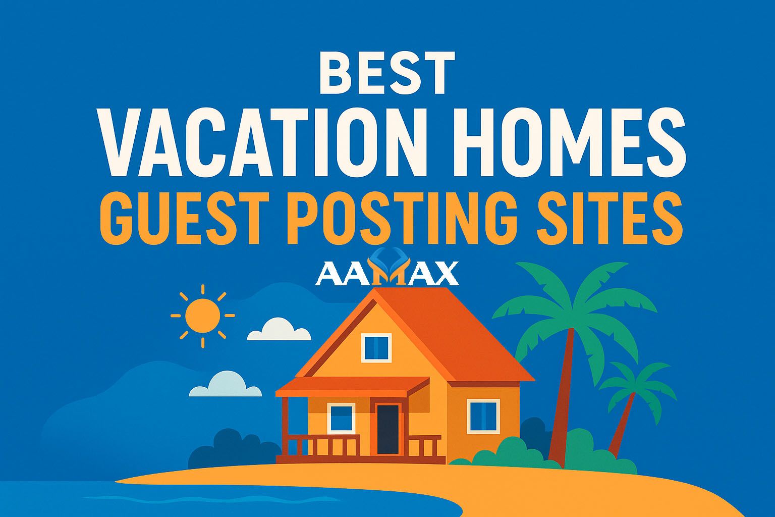 Best Vacation Homes Guest Posting Sites