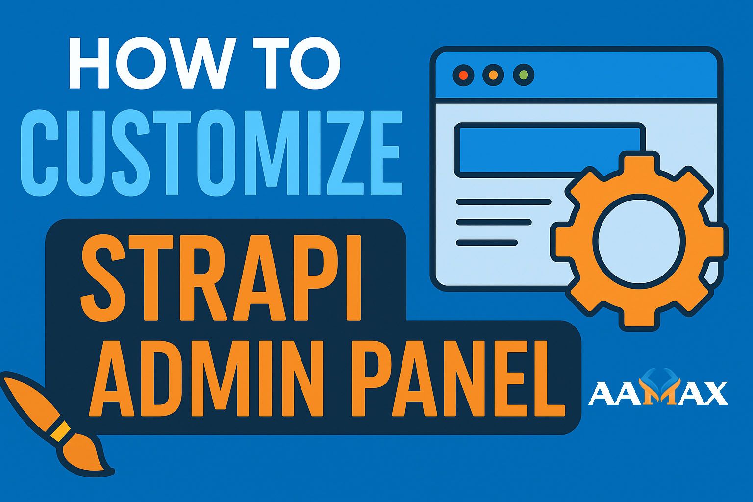 How to Customize Strapi Admin Panel