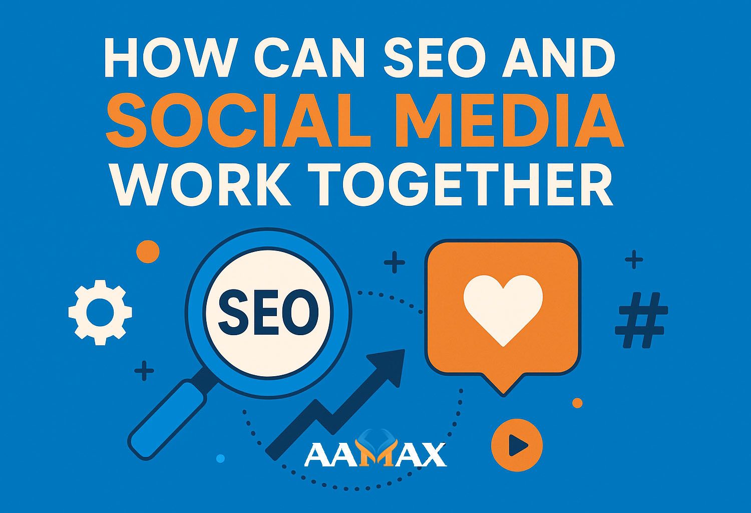 How Can SEO and Social Media Work Together