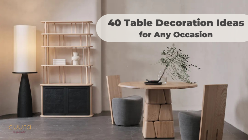 40 Table Decoration Ideas for Any Occasion | CUURA Space