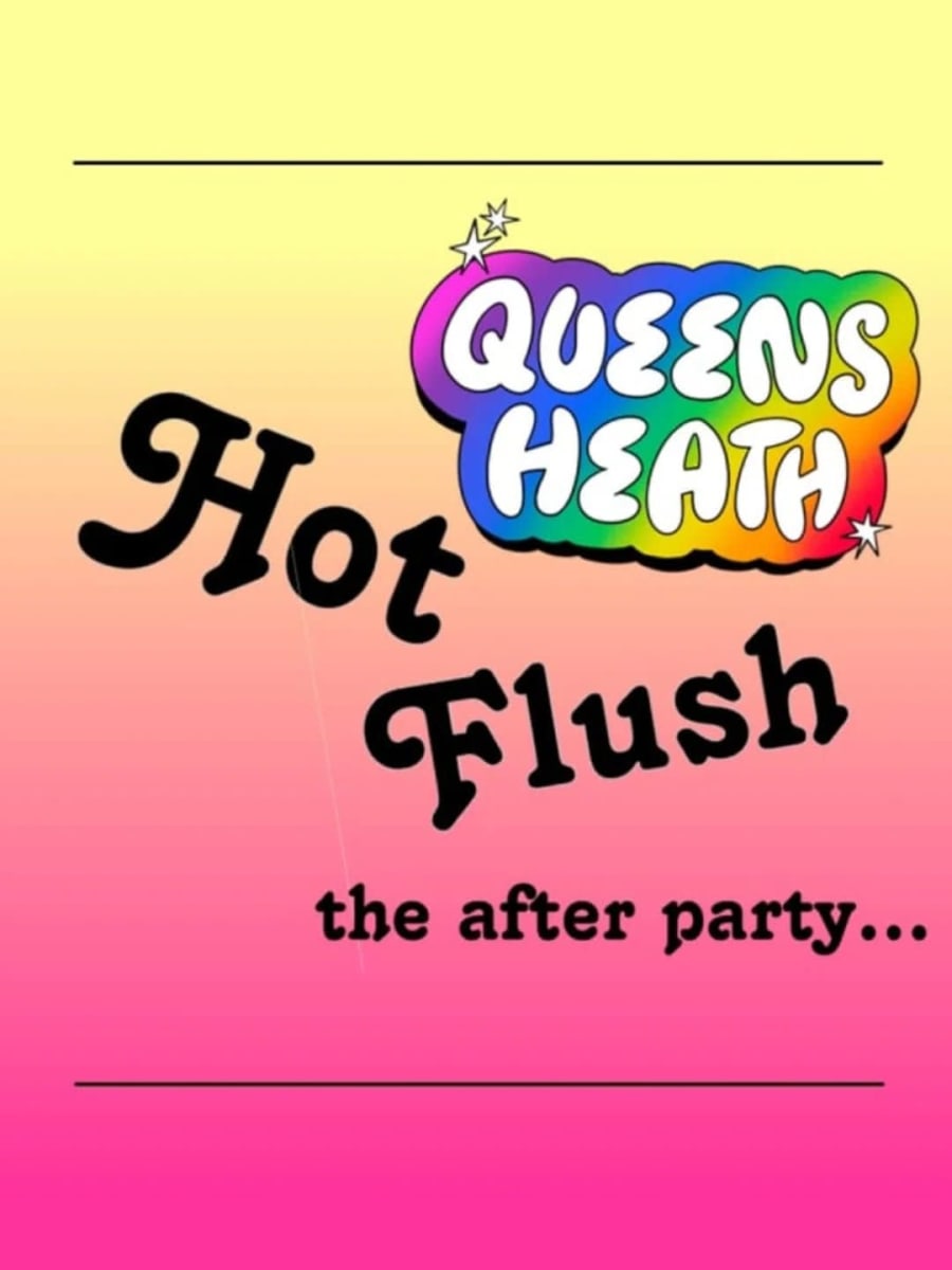 Queens Heath Pride 2026: Hot Flush After Party poster