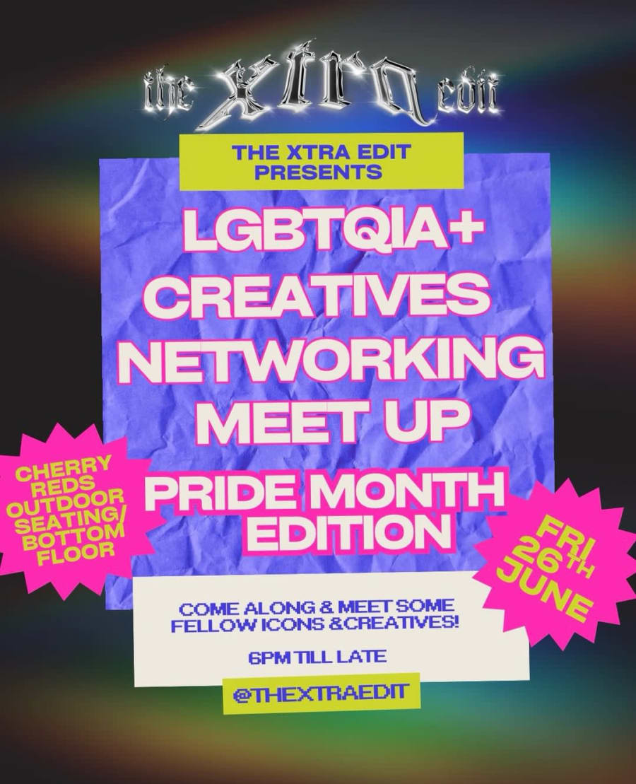 The Xtra Edit: LGBTQIA+ Creatives Networking Meet Up – Pride Month Edition poster