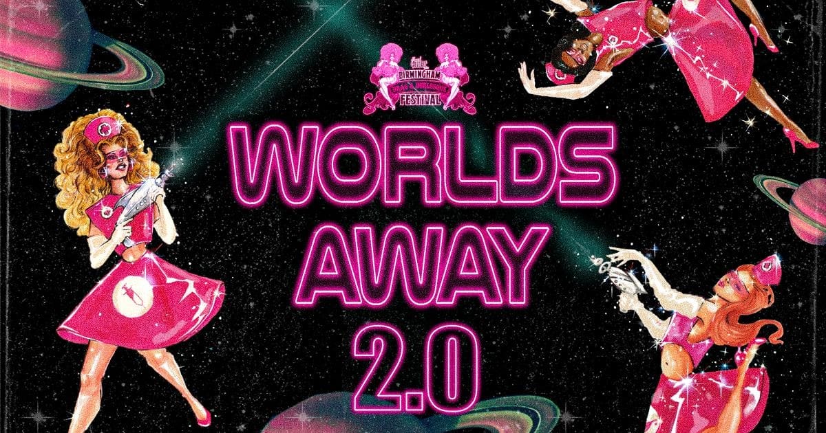 Birmingham Drag & Burlesque Festival: Worlds Away 2.0 — LGBTQ+ event in Birmingham