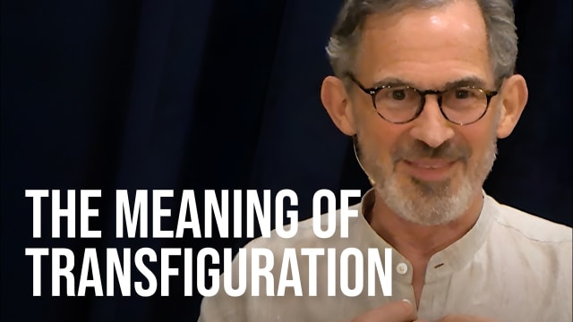 What Is Spiritual Transfiguration? A Movie-Screen Teaching