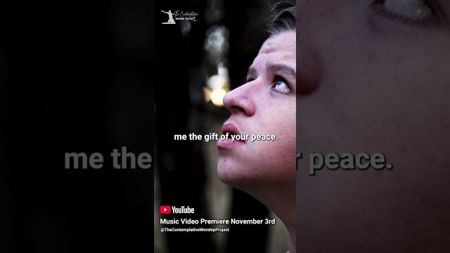 The Gift of Peace: Surrendering Fear in Contemplative Worship