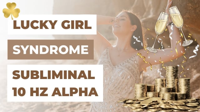 Lucky Girl Syndrome Subliminal: Alpha 10 Hz Explained