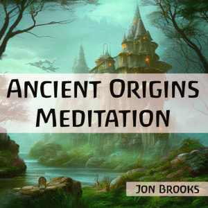 Ancient Origins Meditation