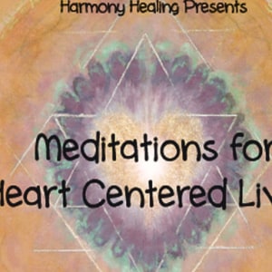 Meditations for Heart Centered Living
