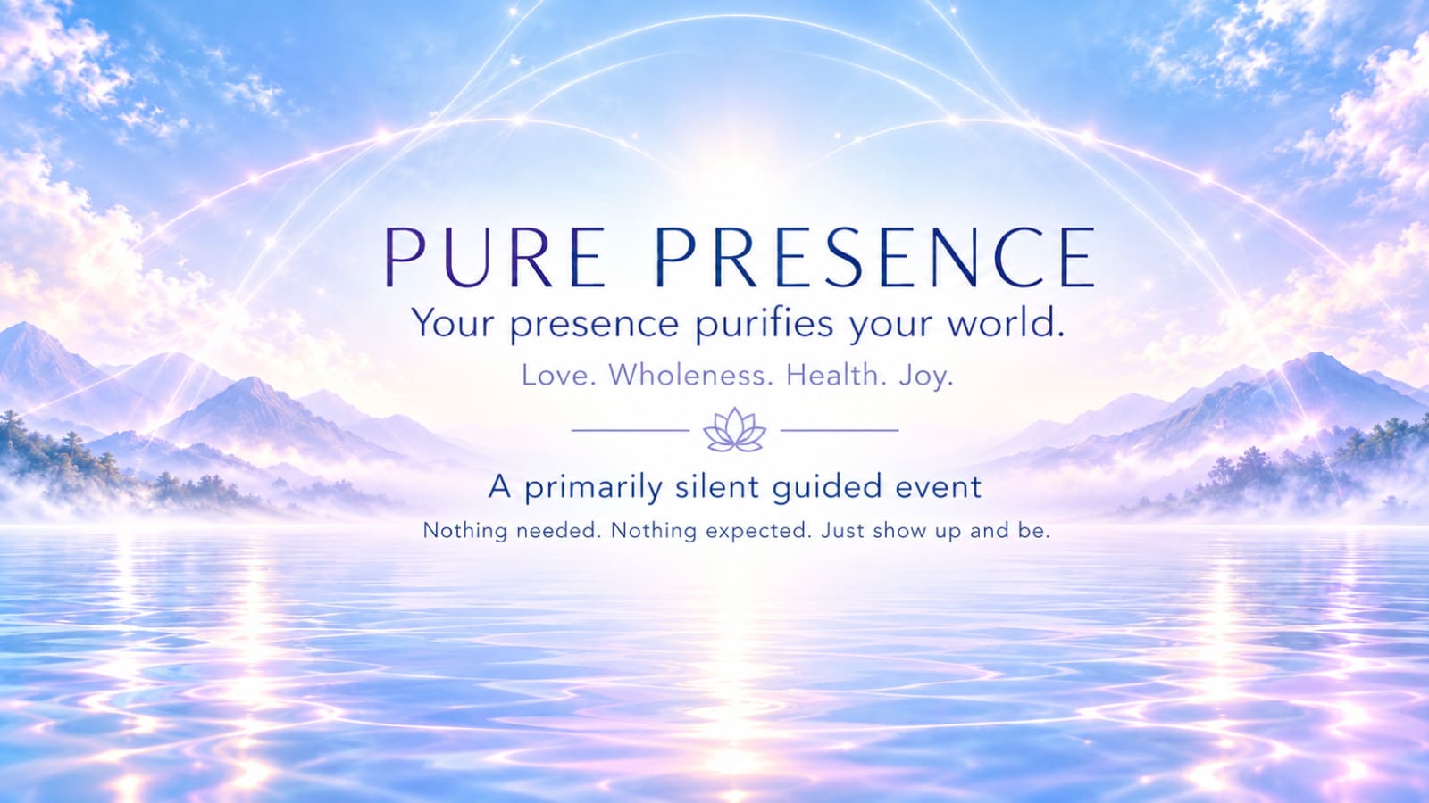 Pure Presence / Live Zoom Event + Post Event Recording